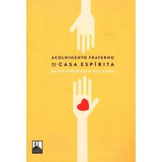 Acolhimento Fraterno Na Casa Espírita