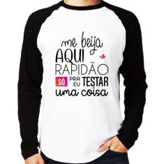 Camiseta Raglan Me beija aqui rapidão Manga Longa - Foca na Moda, Bran