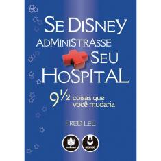 Se Disney Administrasse Seu Hospital