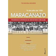 MARACANAZO: Tragédias e Epopeias de um Estádio com Alma