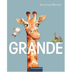 Eu Quero Ser Grande!