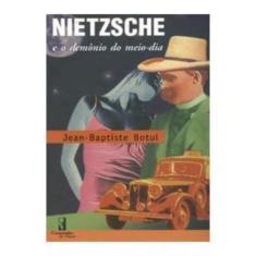 Nietzsche E O Demonio Do Meio-Dia