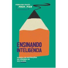 Ensinando Inteligência: Manual de instruções do cérebro de seu aluno: 2