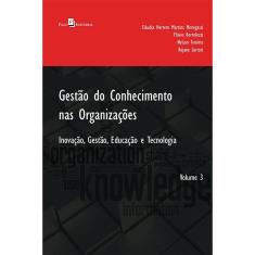Gestão do Conhecimento nas Organizações: Inovação, Gestão, Educação e Tecnologia