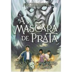 Livro - Magisterium: A máscara de prata (Vol. 4)