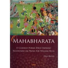 O Mahabharata - O Classico Poema Epico Indiano Recontado Em Prosa Por William Buck - 2ª Ed