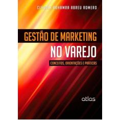 Livro - Gestão De Marketing No Varejo: Conceitos, Orientações E Prátic