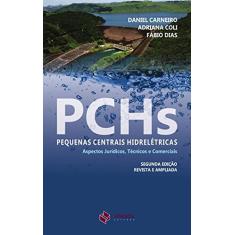 PCHs - Pequenas Centrais Hidrelétricas: aspectos jurídicos, técnicos e comerciais