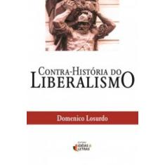 Contra-História Do Liberalismo - Ideias & Letras - Santuario
