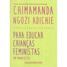 Para Educar Criancas Feministas - Um Manifesto