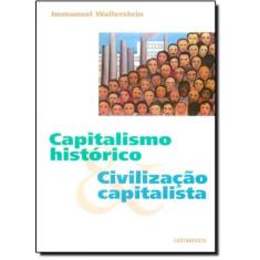 Capitalismo Histórico E Civilização Capitalista - Contraponto