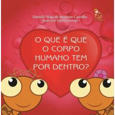 Livro - O que é que o corpo humano tem por dentro?