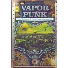 Vaporpunk - Novos Documentos de uma Pitoresca Época Steampunk - EDITOR