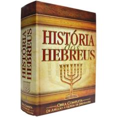 História Dos Hebreus - Edição De Luxo