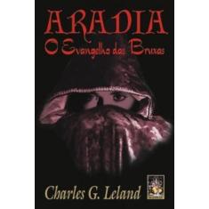 Aradia: O Evangelho Das Bruxas