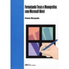 Formatando Teses e Monografias com Microsoft Word (2007)