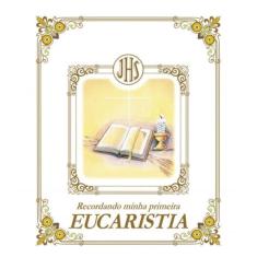 Recordando minha primeira Eucaristia
