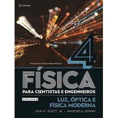 Física Para Cientistas e Engenheiros: Luz, óptica e Física Moderna (Volume 4)