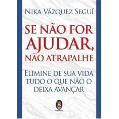 Livro - Se não for ajudar, não atrapalhe