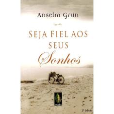 Seja Fiel Aos Seus Sonhos