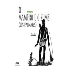 O Vampiro E O Zumbi Dos Palmares