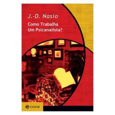 Como Trabalha Um Psicanalista?