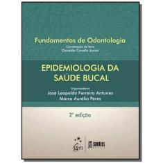 Epidemiologia Da Saude Bucal - Serie Fundamentos De Odontologia