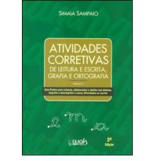 Atividades Corretivas: Leitura e Escrita, Grafia e Ortografia - Vol.2 
