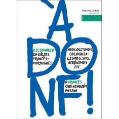 À Donf! - Dicionário de Gírias Francês-Português - MARTINS - MARTINS F