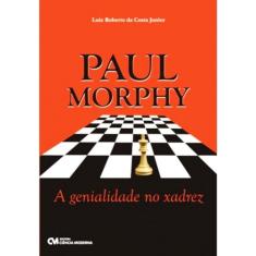 Paul Morphy - a Genialidade no Xadrez
