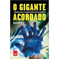 Livro - O gigante acordado: Manifestações, ficha limpa e reforma polít