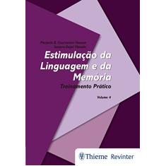 Estimulação da Linguagem e da Memória - Volume 4: Treinamento Prático