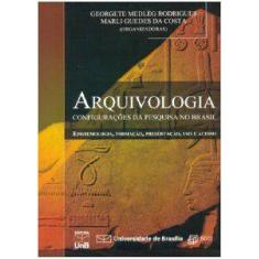 Arquivologia - Configuracoes Da Pesquisa No Brasil - Unb