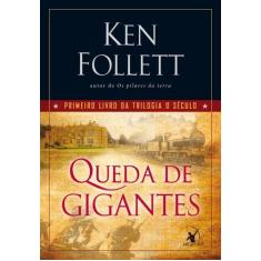 Livro Queda de Gigantes (Trilogia O Século) Vol. 1 Ken Follett