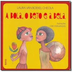 Bola, o Beto e a Bela, A