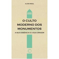 Livro - O culto moderno dos monumentos