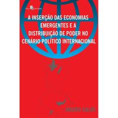 A inserção das economias emergentes e a distribuição de poder no cenário político internacional