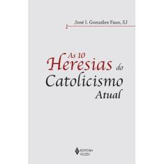 Livro - 10 heresias do catolicismo atual