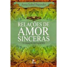 Relações De Amor Sinceras - 33 Dias De Reflexões
