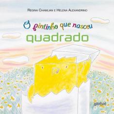 Livro - O Pintinho Que Nasceu Quadrado