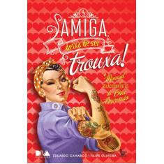Livro - Amiga deixa de ser trouxa
