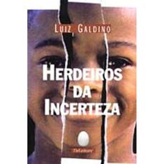 Herdeiros Da Incerteza
