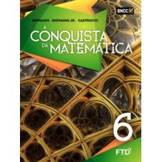 A Conquista Da Matemática - 6º Ano - Ftd (Didaticos)