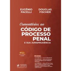 Comentários ao Código de Processo Penal e sua Jurisprudência - 17ª Edição (2025)