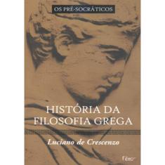 Historia Da Filosofia Grega - Os Pre-Socraticos