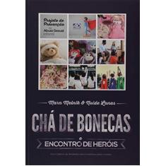 Chá de Bonecas e Encontro de Heróis | Mara Melnik & Neide Lunas