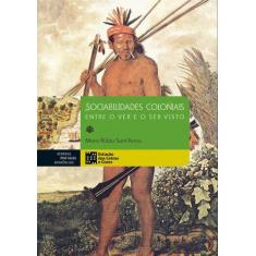 O Brasil Por Suas Aparências. Sociabilidades Coloniais Entre O Ver e O