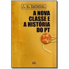 Nova Classe e a História do PT, A