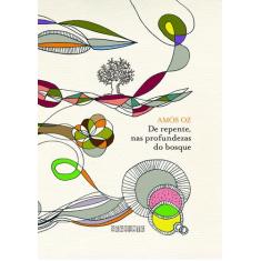 Livro - De repente nas profundezas do bosque