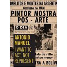 Antonio Manuel - I Want To Act, Not Represent!
